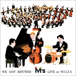 We Got Rhythm : M's Live At Muza